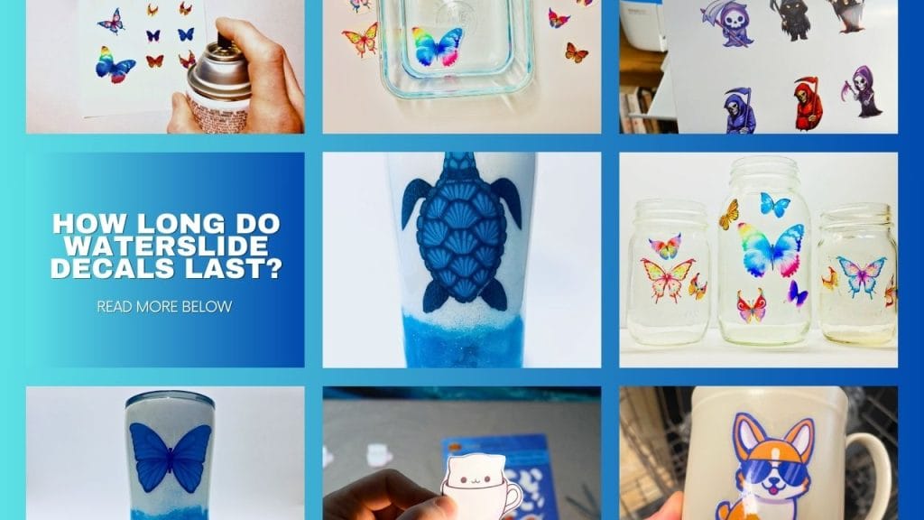 How long do waterslide decals last