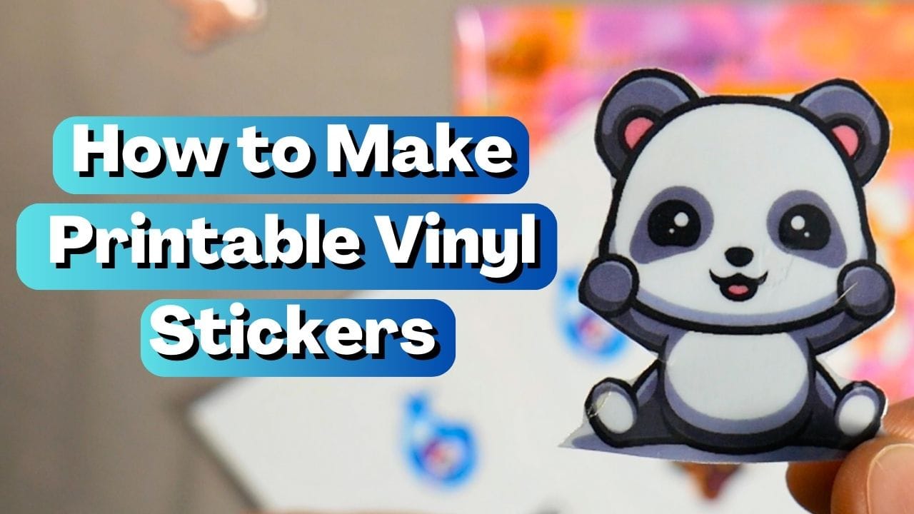 How to Make Printable Vinyl Stickers