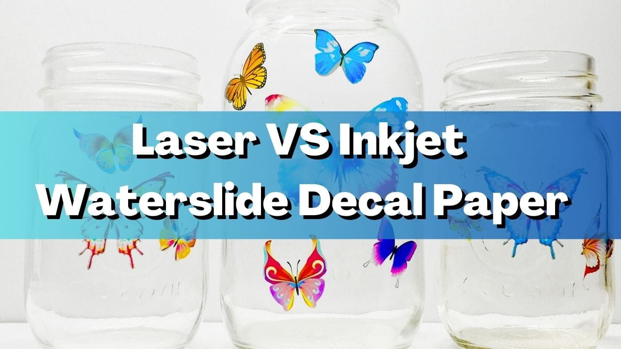 Laser VS Inkjet Waterslide Decal Paper: What’s The Difference?