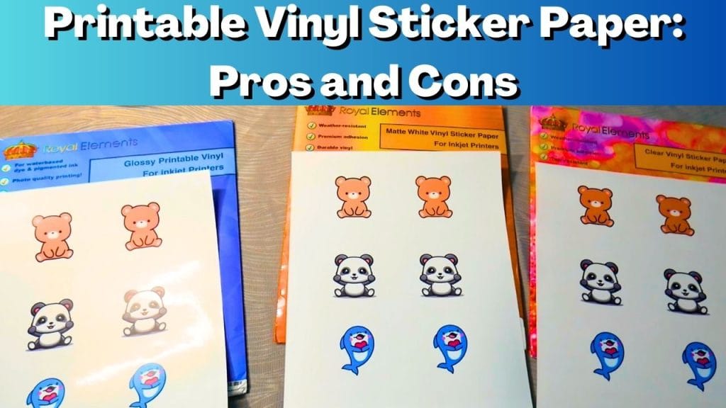 Printable Vinyl Sticker Paper Pros and Cons