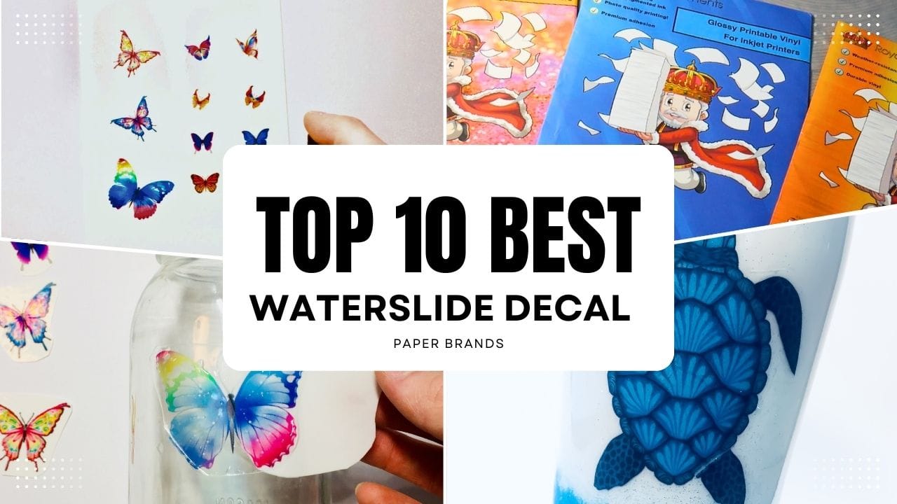 Top 10 Best Waterslide Decal Paper Brands