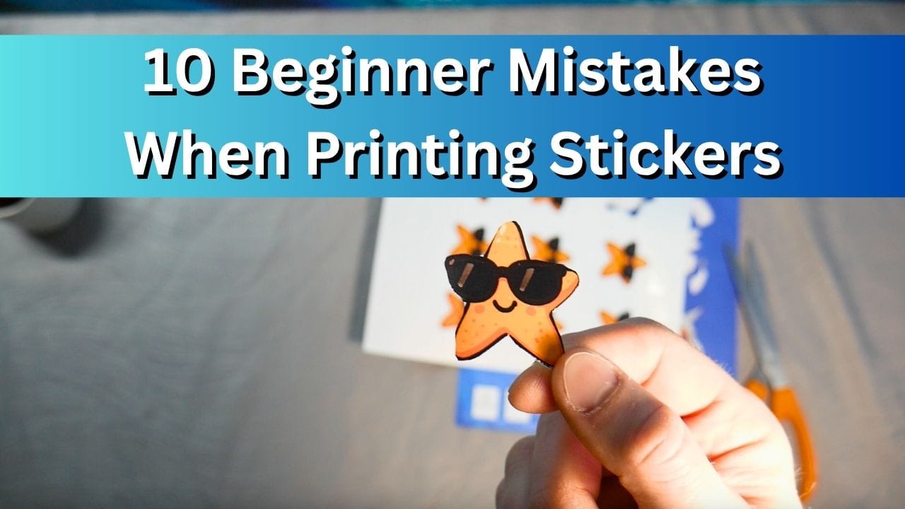 10 Beginner Mistakes When Printing Stickers (And How to Avoid Them)