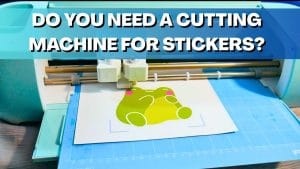 Read more about the article Do You Really Need a Cutting Machine To Make Stickers?